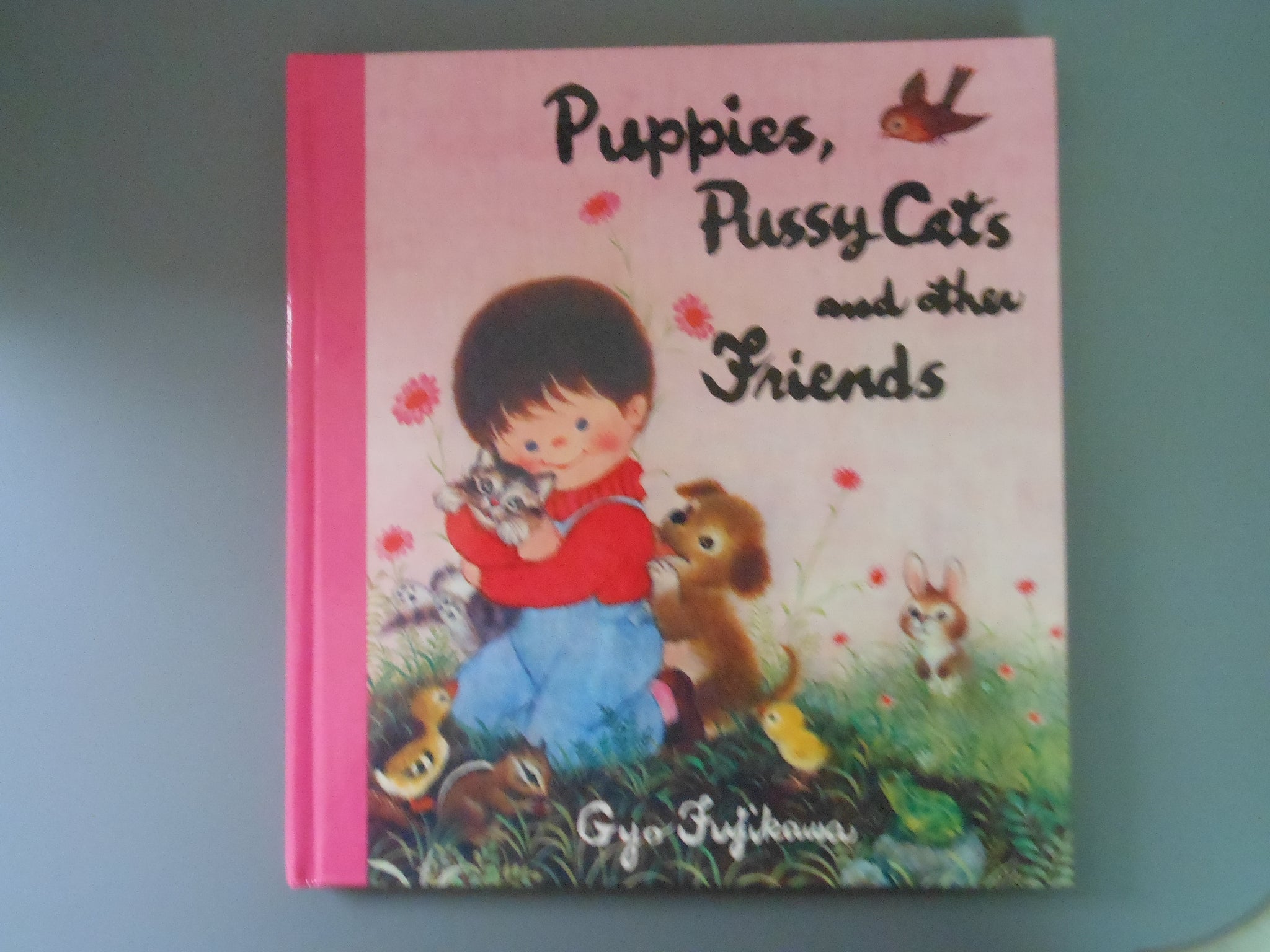 Puppies, Pussy Cats and other Friends by Gyo Fujikawa
